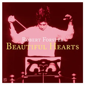 Beautiful Hearts (2024 Remaster) by Robert Forster