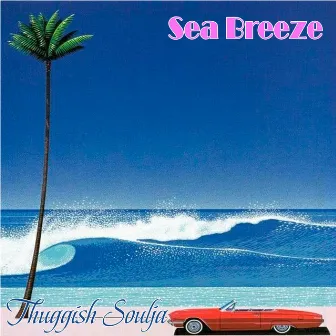 Sea Breeze by Thuggish Soulja