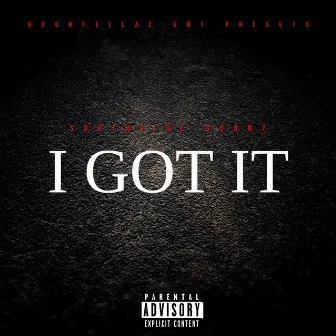 I Got It by SouthsideGoonz