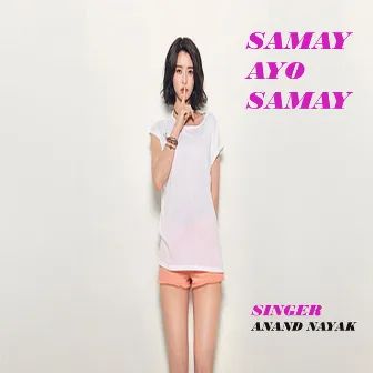 Samay Ayo samay by Anand Nayak