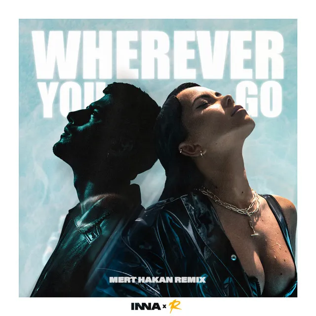 Wherever You Go - Mert Hakan Remix