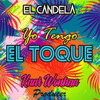 Yo Tengo El Toque by El Candela