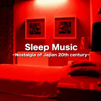 Sleep Music Nostalgia of Japan 20th century vol. III by ATSUGI NO CHOPIN