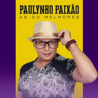 Paulynho Paixão: As 20 Melhores by Paulynho Paixão