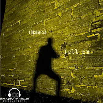 Tell Em by Locomesa