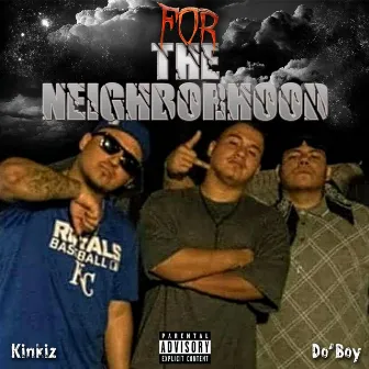 For the Neighborhood (feat. Do' Boy) by Kinkiz