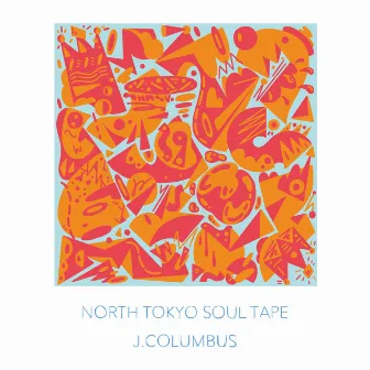 NORTH TOKYO SOUL TAPE by J.COLUMBUS