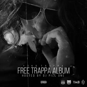 Free Trappa Album by YUNG TRAPPA