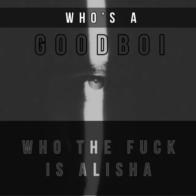 Who the Fuck Is Alisha