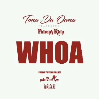 Whoa (feat. Philthy Rich) by Tona Da Owna