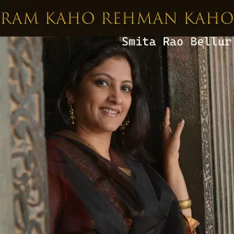 Ram Kaho Rehman Kaho by Smita Rao Bellur