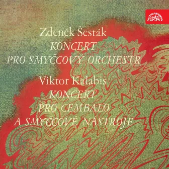 Šesták: String Concerto - Kalabis: Concerto for Harpsichord and Strings by Josef Hrnčíř