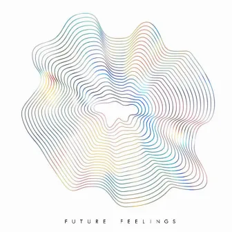 Future Feelings by Future Feelings