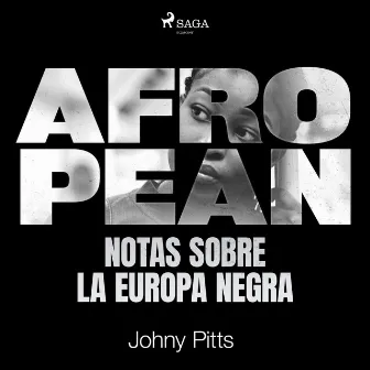 Afropean: Notas sobre la Europa negra by Johny Pitts