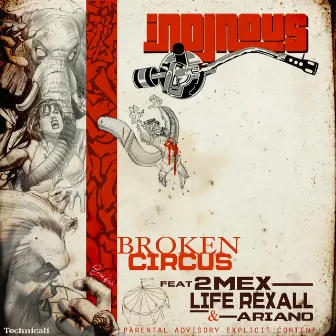 Broken Circus (feat. 2MEX, Life Rexall, & Ariano) - Single by InDJnous