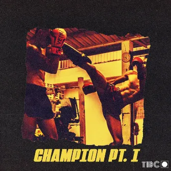 Champion, Pt. 1 by The Prizefighter