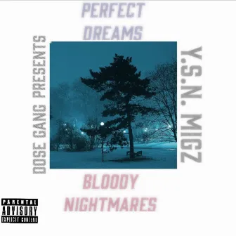 Perfect Dreams Bloody Nightmares by 1hunnit