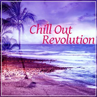 Chill Out Revolution – Deep Dive, Cafe Lounge, Lounge Summer, Bossa, Chill Out Music by The End Revolution