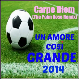 Un amore così grande by Carpe Diem