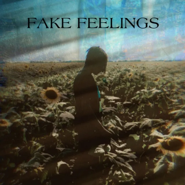 Fake Feelings