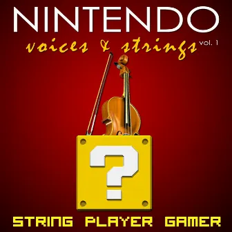 Nintendo: Voices & Strings Vol. 1 by String Player Gamer