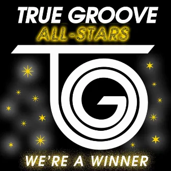 We're a Winner by True Groove All-Stars