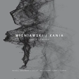 Wieniawski & Kania: Cello Sonatas by Radosław Kurek