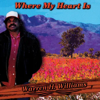 Where My Heart Is by Warren H. Williams