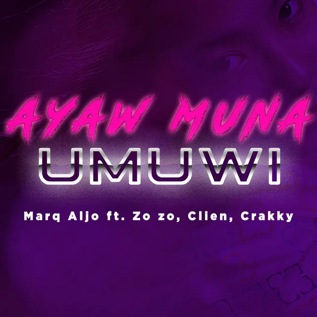 Ayaw Muna Umuwi (feat. Clien, Zo Zo & Crakky)