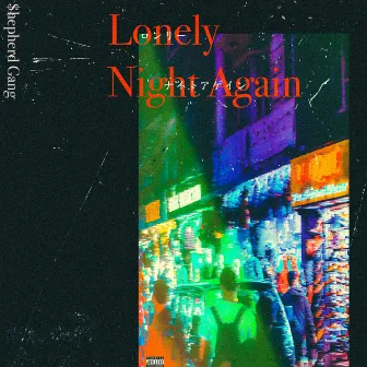 Lonely Night Again by $hepherd Gang