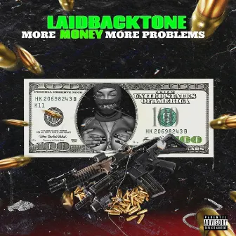 MORE MONEY MORE PROBLEMS by Laidbacktone