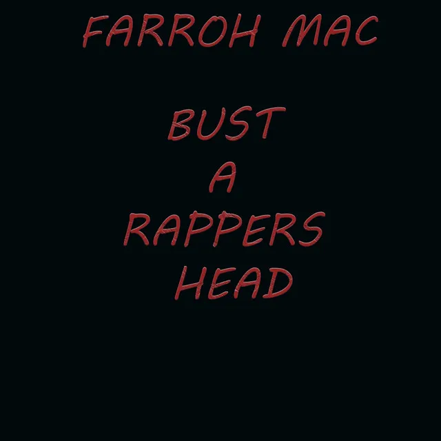 FARROH MAC BUST A RAPPERS HEAD