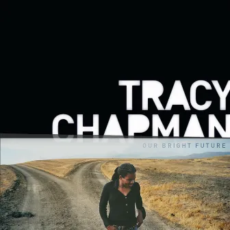 Our Bright Future by Tracy Chapman