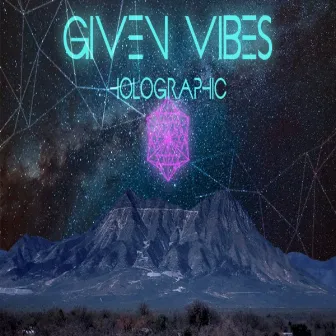 Holografic by GivenVibes