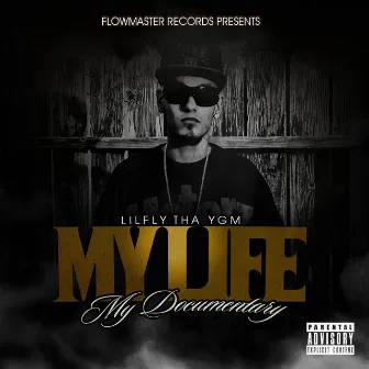 My Life My Documentary by Lilfly tha Ygm