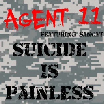 Suicide Is Painless (ft Sancat) by Agent 11