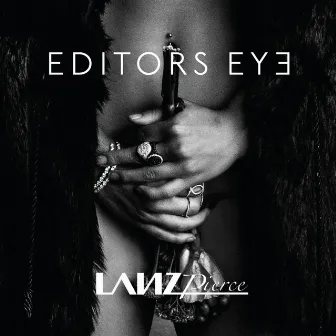 Editors Eye by Lanz Pierce