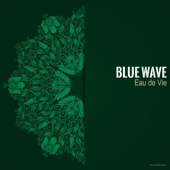 Eau de vie by Blue Wave