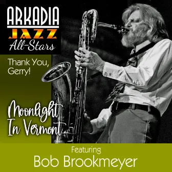 Moonlight in Vermont (Arkadia Jazz All-Stars: Thank You, Gerry!) by Arkadia Jazz All-Stars