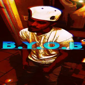 B.Y.O.B by Finesse God Dan