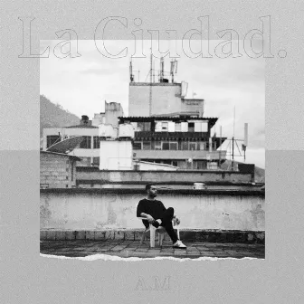 La Ciudad by A.M