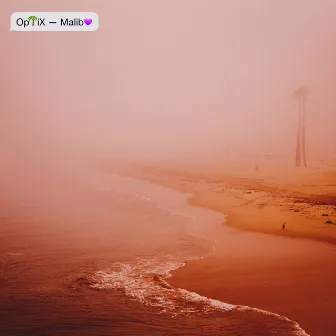 Malibu by OptiX