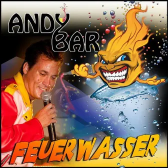 Feuerwasser by Andy Bar