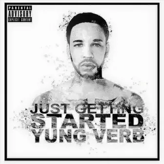 Just Getting Started by Yung Verb