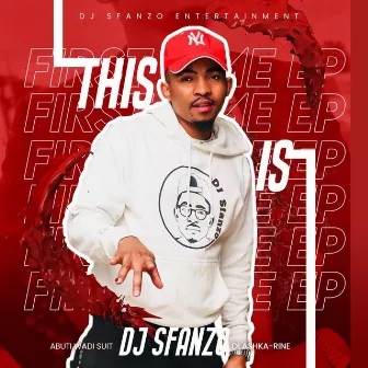 First Time EP by DJ Sfanzo