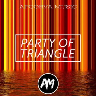 Party Of Triangle by TKRMSC