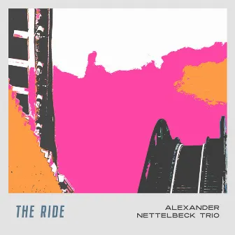 The Ride by Alexander Nettelbeck Trio