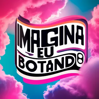 Imagina Eu Botando by dj rangel do taquaril