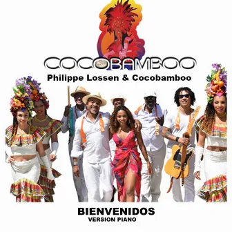 Bienvenidos (Version Piano) by Philippe Lossen & Cocobamboo