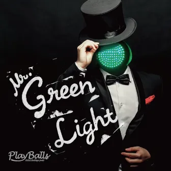 Mr.Green Light by Zettai Chokkyu joshi playballs